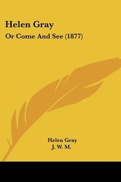portada helen gray: or come and see (1877) (in English)