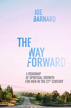 portada The way Forward: A Road map of Spiritual Growth for men in the 21St Century (in English)