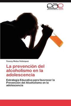 portada la prevenci n del alcoholismo en la adolescencia (en Inglés)