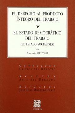portada El derecho al producto integro deltrabajo: estado democratico del trabajo (in Spanish)