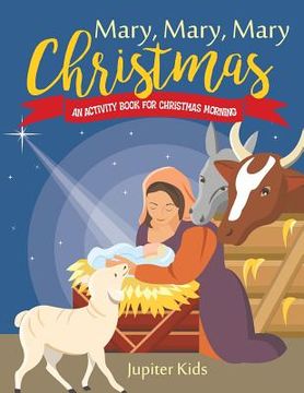 portada Mary, Mary, Mary Christmas! An Activity Book for Christmas Morning (en Inglés)