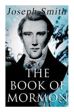 portada The Book of Mormon: An Account Written by the Hand of Mormon, Upon Plates Taken from the Plates of Nephi