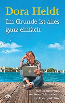 portada Im Grunde ist Alles Ganz Einfach: Vom Weltuntergang, von Freien Gehirnzellen und Frauenparkplätzen (in German)