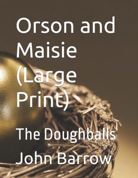 Orson and Maisie (Large Print): The Doughballs (en Inglés)