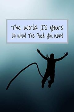 portada The World is Yours: Do What the Fuck you Want (en Inglés)