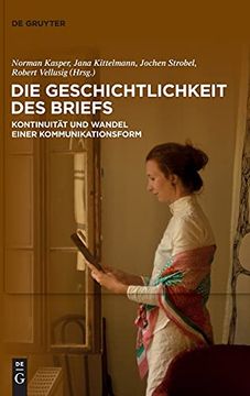 portada Die Geschichtlichkeit des Briefs Kontinuität und Wandel Einer Kommunikationsform (en Alemán)