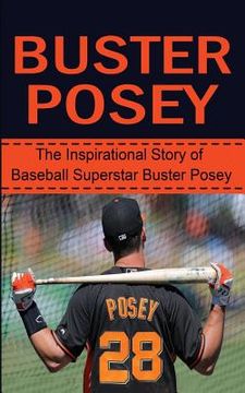 portada Buster Posey: The Inspirational Story of Baseball Superstar Buster Posey (en Inglés)