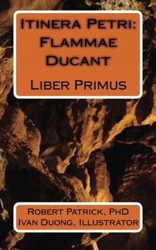 portada Itinera Petri: Flammae Ducant: Liber Primus (en Latin)