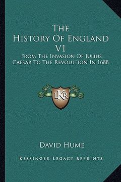 portada the history of england v1: from the invasion of julius caesar to the revolution in 1688 (en Inglés)