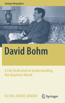 portada David Bohm: A Life Dedicated To Understanding The Quantum World (springer Biographies) (en Inglés)