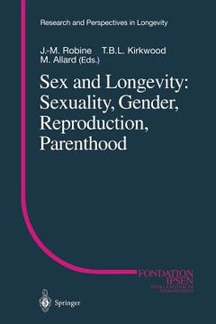 portada sex and longevity: sexuality, gender, reproduction, parenthood (en Inglés)