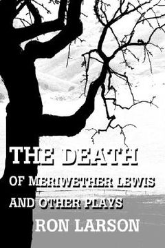 portada the death of meriwether lewis and other plays