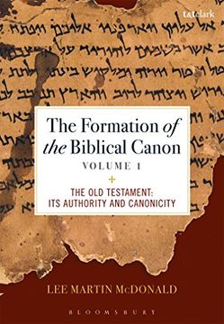 portada The Formation of the Biblical Canon: Volume 1: The old Testament: Its Authority and Canonicity (en Inglés)