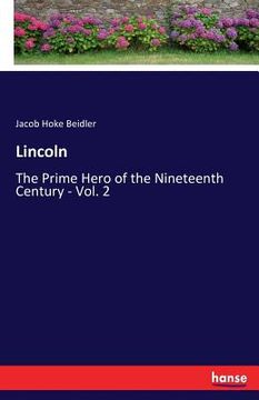 portada Lincoln: The Prime Hero of the Nineteenth Century - Vol. 2 (en Inglés)