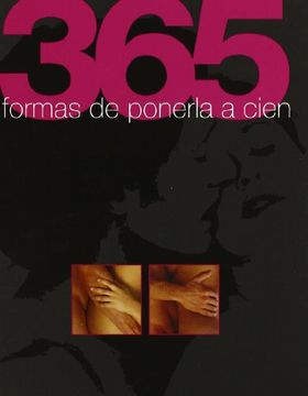 portada 365 formas de ponerla a cien (in Spanish)