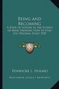 portada being and becoming: a book of lessons in the science of mind showing how to find the personal spirit 1925