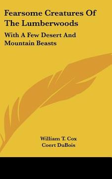 portada fearsome creatures of the lumberwoods: with a few desert and mountain beasts