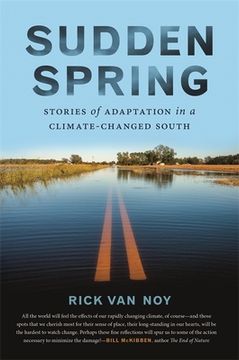 portada Sudden Spring: Stories of Adaptation in a Climate-Changed South (en Inglés)