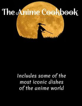 portada The Anime Cookbook: Anime, Cookbook (en Inglés)