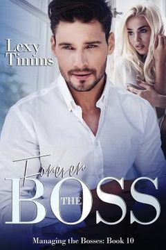 portada Forever the Boss: Billionaire Boss Romance