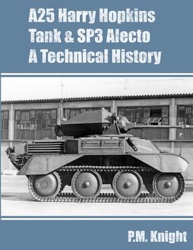 portada A25 Harry Hopkins Tank & SP3 Alecto A Technical History (en Inglés)