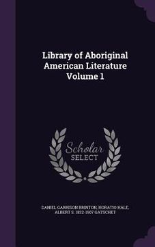 portada Library of Aboriginal American Literature Volume 1 (en Inglés)