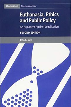 portada Euthanasia, Ethics and Public Policy: An Argument Against Legalisation (Cambridge Bioethics and Law) 