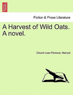 portada a harvest of wild oats. a novel. (en Inglés)