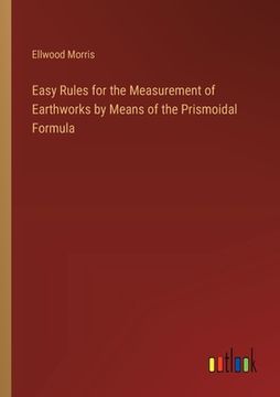 portada Easy Rules for the Measurement of Earthworks by Means of the Prismoidal Formula (in English)