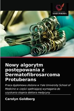 portada Nowy algorytm postępowania z Dermatofibrosarcoma Protuberans (en Polaco)