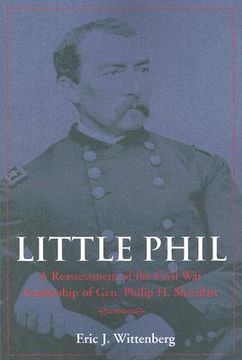 portada little phil: a reassessment of the civil war leadership of gen. philip h. sheridan