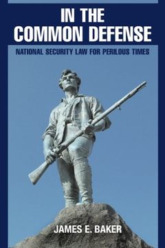 portada In the Common Defense: National Security law for Perilous Times 