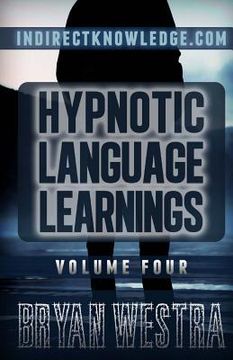 portada Hypnotic Language Learnings: Learn How To Hypnotize Anyone Covertly And Indirectly By Simply Talking To Them The Ultimate Guide To Mastering Conver (in English)