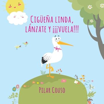 portada Cigüeña Linda ¡Lánzate Y Vuela! (in Spanish)