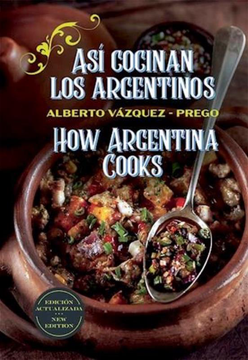 Asi Cocinan los Argentinos how Argentina Cooks