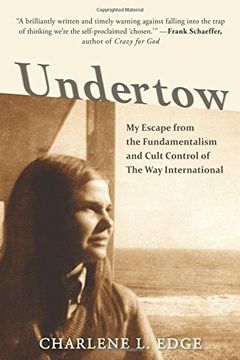 portada Undertow: My Escape from the Fundamentalism and Cult Control of the Way International (in English)