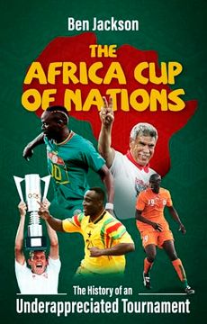 portada The Africa Cup of Nations: The History of an Underappreciated Tournament (en Inglés)