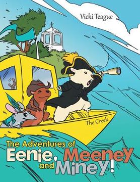 portada The Adventures of Eenie, Meeney, and Miney! (en Inglés)