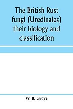 portada The British Rust Fungi (Uredinales) Their Biology and Classification (in English)