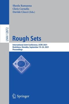 portada Rough Sets: International Joint Conference, Ijcrs 2021, Bratislava, Slovakia, September 19-24, 2021, Proceedings (en Inglés)