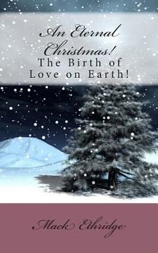 portada An Eternal Christmas!: The Birth of Love on Earth! (in English)
