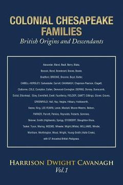 portada Colonial Chesapeake Families British Origins and Descendants: Vol.1 (en Inglés)