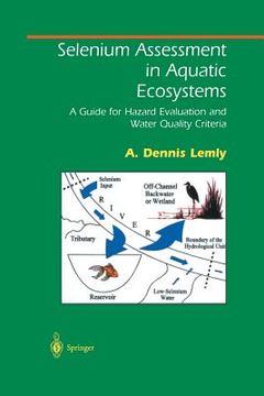 portada Selenium Assessment in Aquatic Ecosystems: A Guide for Hazard Evaluation and Water Quality Criteria (en Inglés)