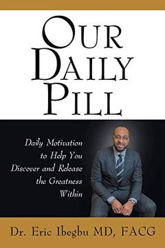 portada Our Daily Pill: Daily Motivation to Help you Discover and Release the Greatness Within 
