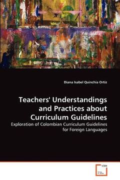 portada teachers' understandings and practices about curriculum guidelines (en Inglés)