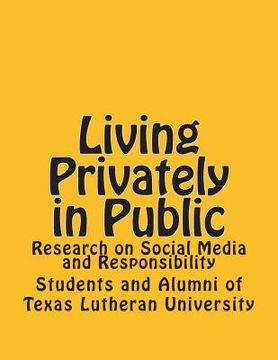portada Living Privately in Public: Research on Social Media and Responsibility (en Inglés)