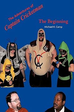 the adventures of captain cricketman,the beginning
