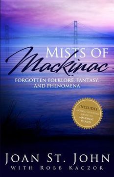 portada Mists of Mackinac: Forgotten Folklore, Fantasy and Phenomena