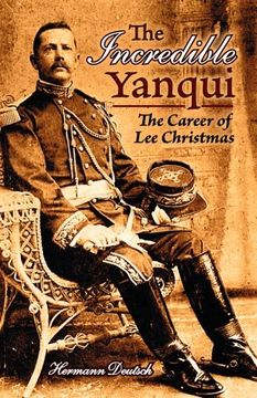 portada The Incredible Yanqui: The Career of lee Christmas (en Inglés)
