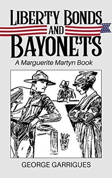 portada Liberty Bonds and Bayonets: A Marguerite Martyn Book (en Inglés)